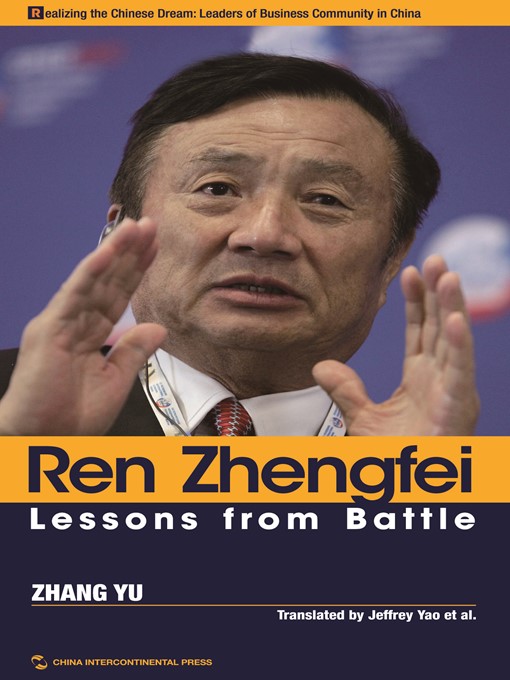 Title details for 任正非的竞争智慧（Ren Zhengfei: Lessons from Battle） by Zhang Yu - Available